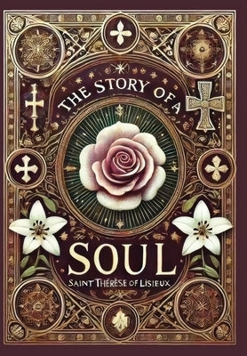 The Story of a Soul (Collector's Edition) (Laminated Hardback with Jacket) by Of Lisieux, Saint Th?r?se