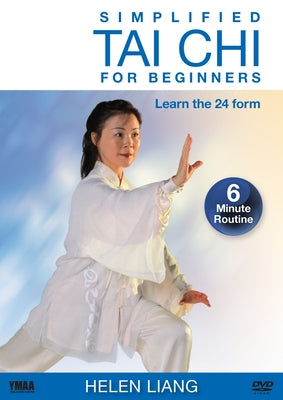 Simplified Tai Chi for Beginners: Learn the 24 Form a 6 Minute Routine by Liang, Helen