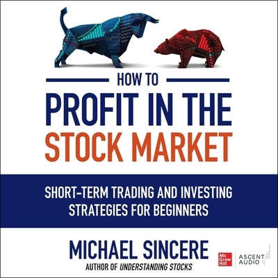 How to Profit in the Stock Market by Sincere, Michael