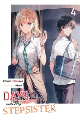 Days with My Stepsister, Vol. 4 (Light Novel): Volume 4 by Ghost Mikawa, Ghost