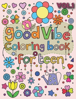 Good Vibes Coloring Book for Teen: An Adult Coloring Book with Fun, Easy, and Relaxing Coloring Pages by Rib-Rope, C. J.