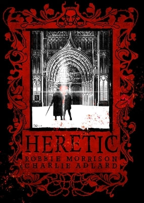 Heretic Deluxe Hardcover by Morrison, Robbie