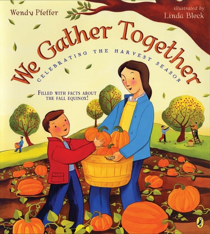 We Gather Together: Celebrating the Harvest Season by Pfeffer, Wendy