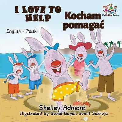 I Love to Help: English Polish Bilingual Children's Books by Admont, Shelley