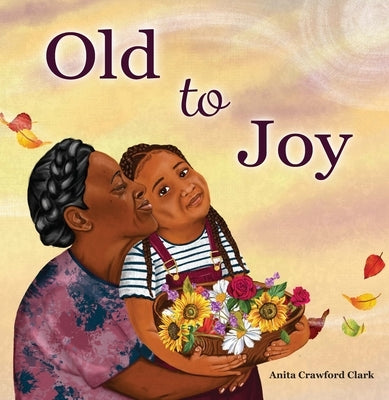 Old to Joy by Crawford Clark, Anita