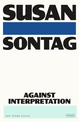 Against Interpretation: And Other Essays by Sontag, Susan