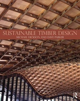 Sustainable Timber Design by Dickson, Michael