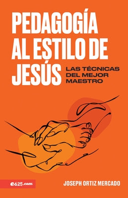 Pedagogía Al Estilo de Jesús (Jesus-Style Pedagogy) by Ortiz Mercado, Joseph