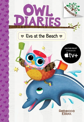 Eva at the Beach: A Branches Book (Owl Diaries #14): Volume 14 by Elliott, Rebecca