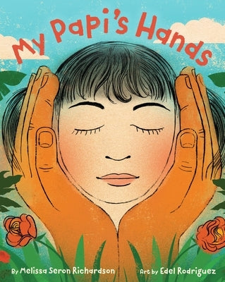 My Papi's Hands by Richardson, Melissa Seron