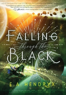 Falling Through the Black by Hendryx, E. A.