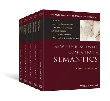 The Wiley Blackwell Companion to Semantics, 5 Volume Set by Gutzmann, Daniel
