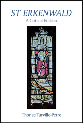 St Erkenwald: A Critical Edition by Turville-Petre, Thorlac