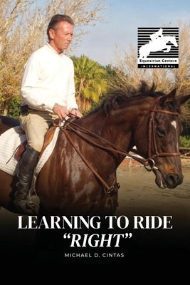 Learning to Ride "RIGHT" by Cintas, Michael D.