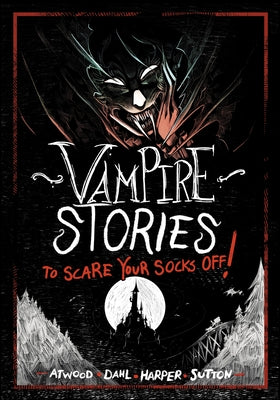 Vampire Stories to Scare Your Socks Off! by Dahl, Michael