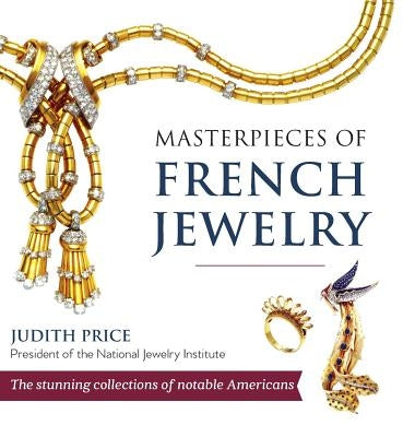 Masterpieces of French Jewelry by Price, Judith