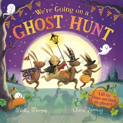 We're Going on a Ghost Hunt: A Halloween Lift-The-Flap Adventure by Mumford, Martha