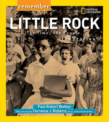 Remember Little Rock: The Time, the People, the Stories by Walker, Paul