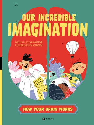 Our Incredible Imagination by Harastova, Helena