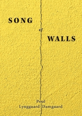 Song of Walls by Damgaard, Poul Lynggaard