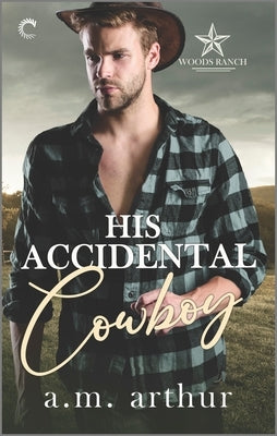 His Accidental Cowboy by Arthur, A. M.