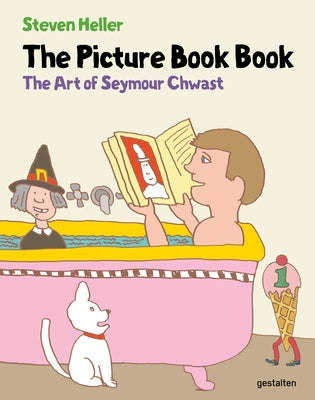 The Picture Book Book: The Art of Seymour Chwast by Chwast, Seymour