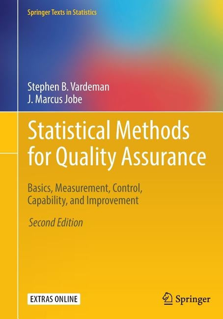 Statistical Methods for Quality Assurance: Basics, Measurement, Control, Capability, and Improvement by Vardeman, Stephen B.