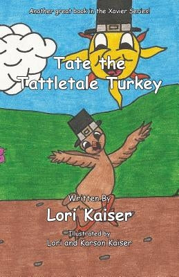 Tate the Tattletale Turkey by Kaiser, Lori