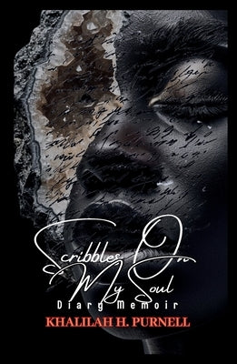 Scribbles on My Soul by Purnell, Khalilah H.