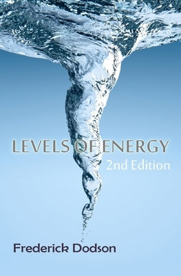 Levels of Energy by Dodson, Frederick E.