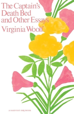 The Captain's Death Bed and Other Essays by Woolf, Virginia