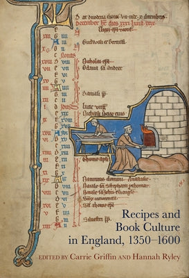 Recipes and Book Culture in England, 1350-1600 by Griffin, Carrie