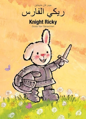 Knight Ricky / &#1585;&#1610;&#1603;&#1610; &#1575;&#1604;&#1601;&#1575;&#1585;&#1587;: (Bilingual Edition: English + Arabic) by Van Genechten, Guido