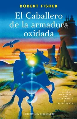 Caballero de la Armadura Oxidada, El (Ilustrado) -V2* by Fisher, Robert