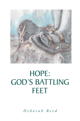 Hope: God's Battling Feet by Reed, Deborah