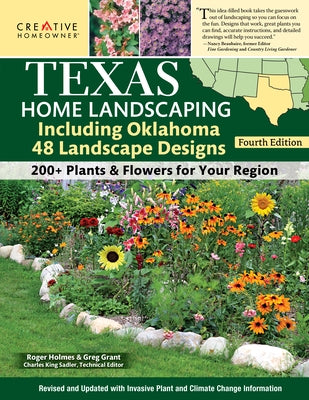 Texas Home Landscaping, Including Oklahoma, 4th Edition: 48 Landscape Designs with 200+ Plants & Flowers for Your Region by Sadler, Charles King