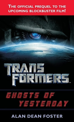 Transformers: Ghosts of Yesterday: A Novel by Foster, Alan Dean