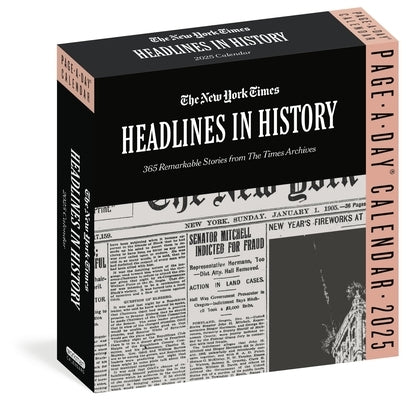 The New York Times Headlines in History Page-A-Day(r) Calendar 2025: 365 Remarkable Stories from the Times Archives by New York Times