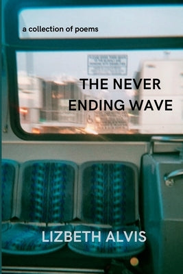 The Never Ending Wave by Alvis, Lizbeth