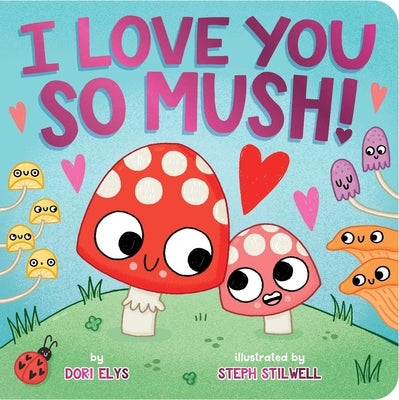 I Love You So Mush! by Elys, Dori