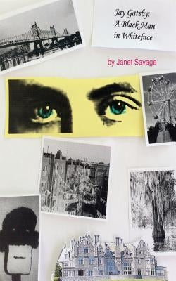 Jay Gatsby: A Black Man in Whiteface by Savage, Janet