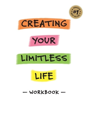 Creating Your Limitless Life Workbook by Zeledon, Esther