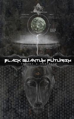 Black Quantum Futurism: Theory & Practice by Phillips, Rasheedah