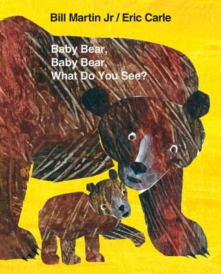 Baby Bear, Baby Bear, What Do You See? Big Book: Classic Big Book by Martin, Bill, Jr.