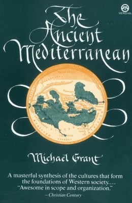 The Ancient Mediterranean by Grant, Michael