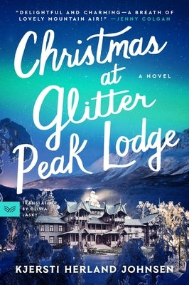 Christmas at Glitter Peak Lodge by Johnsen, Kjersti Herland