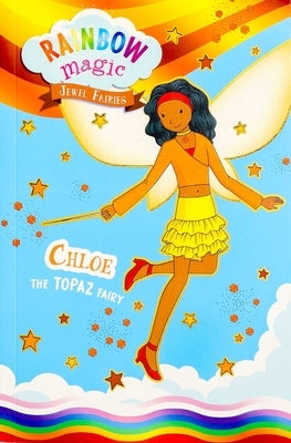 Rainbow Magic Jewel Fairies #4: Chloe the Topaz Fairy by Meadows, Daisy