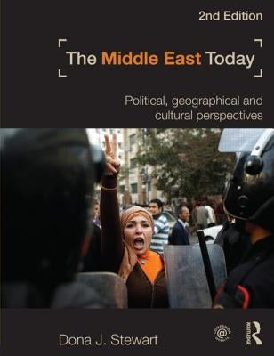 The Middle East Today: Political, Geographical and Cultural Perspectives by Stewart, Dona J.