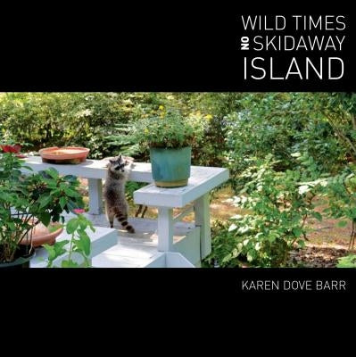 Wild Times on Skidaway Island by Barr, Karen Dove