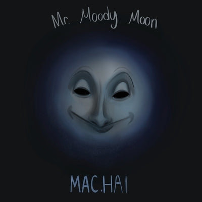 Mr. Moody Moon by Mac Hai